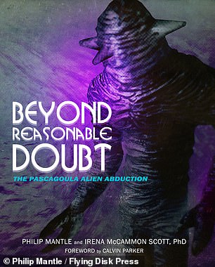 Philip Mantle, along with St. Bonaventure University assistant professor and biologist Irena Scott, spent roughly five years delving back into the 'Pascagoula Alien Abduction' case for their book, 'Beyond Reasonable Doubt' (pictured) in 2023