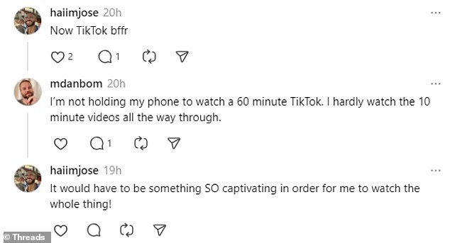 Viele TikTok-Benutzer stehen dem Update skeptisch gegenüber, und einer äußerte sich wie folgt: „Ich halte mein Telefon nicht in der Hand, um einen 60-minütigen TikTok anzusehen.“  „Ich schaue mir die 10-Minuten-Videos kaum bis zum Ende an.“
